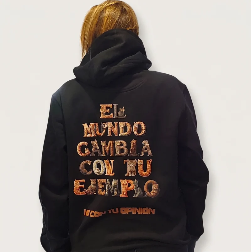 Sudadera Unisex con capucha "El mundo cambia con tu ejemplo, no con tu opinión"